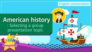 8 American history Selecting a group presentation topic [upl. by Rafat]