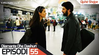 Diamante dhe Dashuri  Episodi 55  Kara Para Ask [upl. by Ennaegroeg]