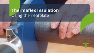 Using the heatplate  Thermaflex Insulation EN [upl. by Sasnak]