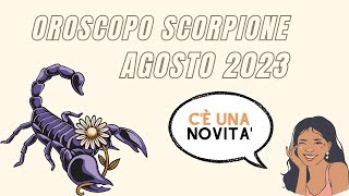 OROSCOPO DEL MESE SCORPIONE AGOSTO 2023 [upl. by Abbe]