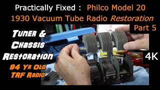 Tuner amp Chassis Restoration  94 year old Philco Mod 20  1930  Vacuum Tube TRF Radio  Pt 5 4K [upl. by Maller174]