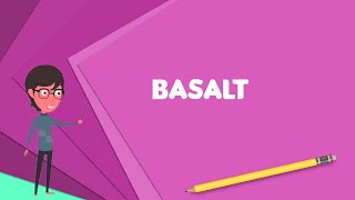 What is Basalt Explain Basalt Define Basalt Meaning of Basalt [upl. by Aip]