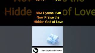 SDA Hymnal 548 Now Praise the Hidden God of Love [upl. by Aisital116]