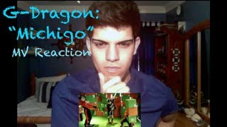 GDragon  MICHIGO 미치GO MV Reaction [upl. by Giselbert]