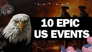 The 10 Biggest Events in US History How They Define America [upl. by Nelad]