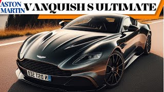 Aston Martin Vanquish S Ultimatevanquish s ultimate edition pricereview [upl. by Alimrahs]