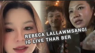 Rebeca Lallawmsangi IG Live na video thar ber leh Bon tak mai [upl. by Aylmar]