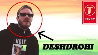 Why Pewdiepie is not a DESHDROHI  TSERIES VS PEWDIEPIE [upl. by Aruat115]