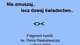 Ks Pawlukiewicz  Nie zmuszaj lecz dawaj świadectwo [upl. by Lav492]