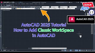 AutoCAD 2025 Tips amp Trick CP17  How to Add Classic WorkSpace in AutoCAD [upl. by Eesdnil780]