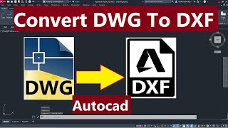 Convert DWG To DXF In Autocad [upl. by Earized144]