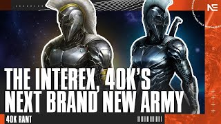 40Ks NEXT New Army The Interex  And Why it Makes Sense A 40K Lore Rant [upl. by Skyla]