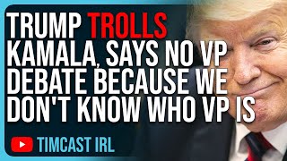 Trump TROLLS Kamala Says No VP Debate Because We Dont Know Who VP Is [upl. by Millard782]