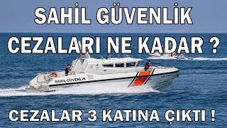 SAHÄ°L GÃœVENLÄ°K CEZALARI NE KADAR  CEZALAR 3 KATINA Ã‡IKTI  TEKNE VE BALIKÃ‡ILIKLA Ä°LGÄ°LÄ° CEZALAR [upl. by Anivid]