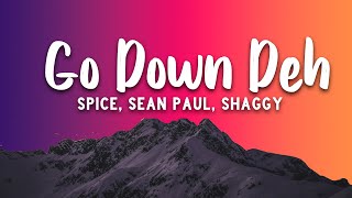 Go Down Deh  Spice Sean Paul Shaggy Lyrics [upl. by Hareema]