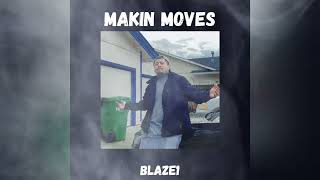 Makin Moves  Blaze1 Prod By KingdrumdummieMixed amp Mastered By IllFatz [upl. by Anneuq]