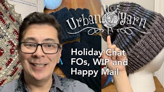 216 Holiday Chat  Gloves for Gifts FOs WIP and Happy Mail [upl. by Pol]