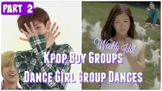 PART 2  Kpop Boy Groups Dancing Girl Group Dances  WEEKLY IDOL EDITION [upl. by Thgiled]