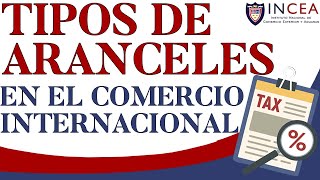 Tipos De Aranceles En El Comercio Internacional [upl. by Oigile382]