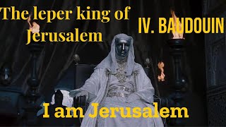 The leper king of Jerusalem IV Baudouin [upl. by Bain]