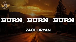 Zach Bryan  Burn Burn Burn Lyrics [upl. by Niwroc]