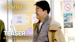 TEASER The Backpacker Chef S2  Baek Jong Won Ahn Bo Hyun Lee Soo Geun  Viu [upl. by Leone]