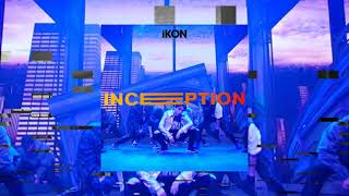 iKON  Inception Studio Version [upl. by Rexana]