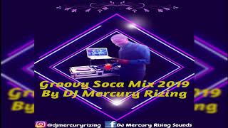 Groovy Soca  The best groovy soca 2019 by DJ Mercury Rizing Groovy Style [upl. by Aniale404]