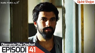 Diamante dhe Dashuri  Episodi 41  Kara Para Ask [upl. by Aihcrop]