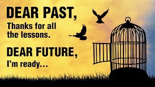 How To Let Go Of The Past and Embrace Your Future [upl. by Inal]