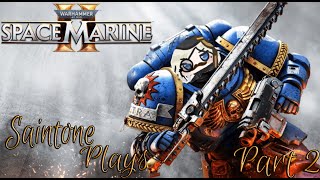 Saintone Plays  Space Marine 2 Angel of Death Difficulty Part 2 [upl. by Byram]