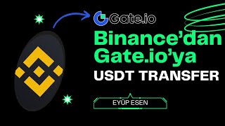 Binance Globalden Gate İoya Nasıl Usdt Gönderilir [upl. by Eidnil]