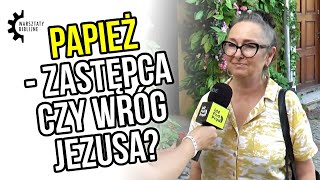 Papież  zastępca czy wróg Jezusa  Warsztaty Biblijne [upl. by Jonie262]