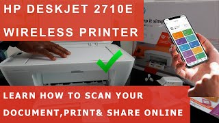 HP DESKJET 2710E WIRELESS PRINTER LEARN HOW TO SCAN YOUR DOCUMENTS PRINT AND SHARE ONLINE [upl. by Idet]