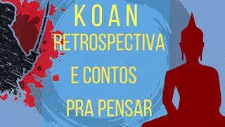 KOAN Histórias e Reflexões para o Caos 2019  REEDIT [upl. by Maxy]