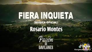 Fiera Inquieta Quien Es ese HombreAudio  Rosario Montes ft Andrés Reyes  Pasión de Gavilanes 2 [upl. by Elohcin]