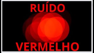 RUÃDO VERMELHO  TELA ESCURA RED NOISE  DARK SCREEN RUIDO ROJO  PANTALLA OSCURA [upl. by Martinic]