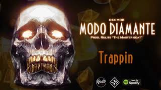 Osx Mob  Modo Diamante  Trappin Prod RulitsTMB [upl. by Enerak]