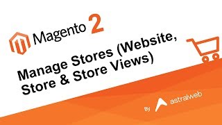 Magento 2  Manage Stores Website Store amp Store Views [upl. by Ron]