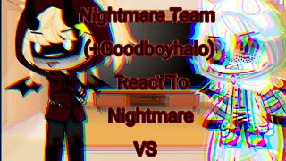 Nightmare Team Goodboyhalo React To Nightmare VS [upl. by Peursem796]