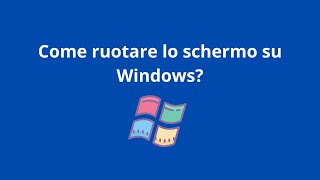 Come ruotare lo schermo su Windows Tutorial completo [upl. by Steep]