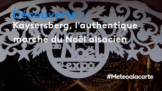 Kaysersberg lauthentique marché du Noël alsacien  Météo à la carte [upl. by Airamesor]