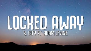 R City  Locked Away Lyrics ft Adam Levine [upl. by Earezed]