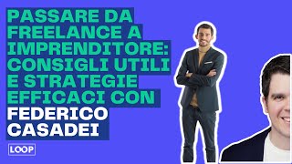 Passare da Freelance a Imprenditore consigli utili e strategie efficaci con Federico Casadei [upl. by Rexer449]