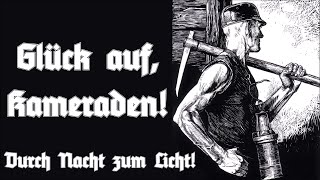 Glück auf Kameraden durch Nacht zum Licht  BergmannsliedGerman Miners Song  English translation [upl. by Leba]