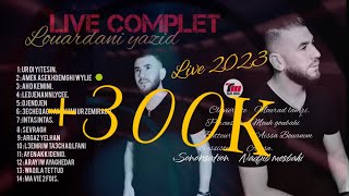 Live complet 2023 Louardani Yazid [upl. by Anoj815]