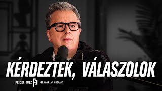 FRIDERIKUSZ SÁNDOR KÉRDEZTEK VÁLASZOLOK  Friderikusz Podcast 87 [upl. by Ijnek944]