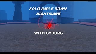 GPO SOLO IMPEL DOWN NIGHTMARE WITH CYBORG [upl. by Hsirahc]