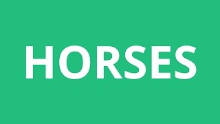 How To Pronounce Horses  Pronunciation Academy [upl. by Alec]