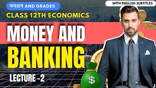 Day 9  GnG  Economics  Ch5 amp 6  Money and Banking  Class 12 [upl. by Akenehs]